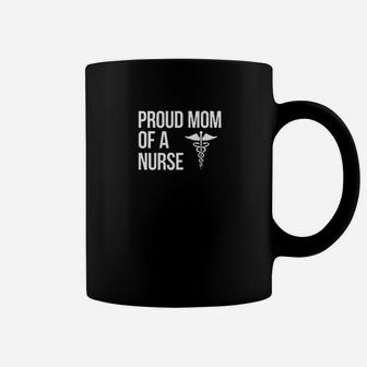 Proud Mom Of A Nurse Cool Mother Of Nurse Coffee Mug | Crazezy