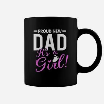 Proud New Dad Its A Girl Promoted To Daddy Coffee Mug | Crazezy