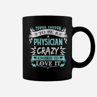 Proud Physician Inspirational Quotes Bday Xmas Coffee Mug - Monsterry AU