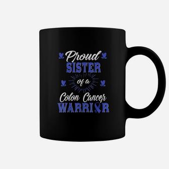 Proud Sister Of A Colon Warrior Awareness Coffee Mug | Crazezy