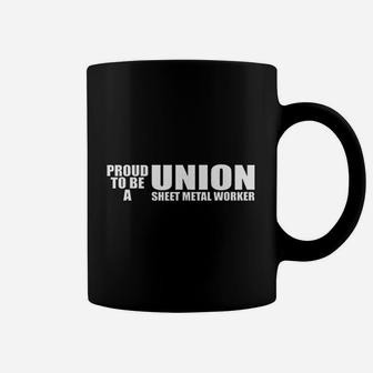 Proud To Be A Union Sheet Metal Worker Coffee Mug | Crazezy