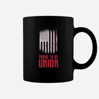 Proud To Be Union Coffee Mug | Crazezy