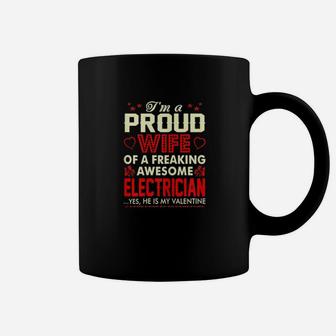 Proud Wife Freaking Awesome Electrician My Valentine Coffee Mug - Monsterry UK