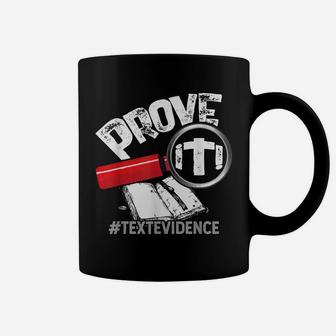 Prove It - Text Evidence Funny English Teacher Textevidence Coffee Mug | Crazezy AU