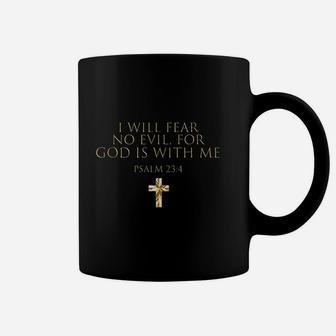 Psalm 234 Verse I Will Fear No Evil God Is With Me Coffee Mug | Crazezy DE