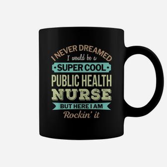 Public Health Nurse Gift Funny Appreciation Coffee Mug | Crazezy
