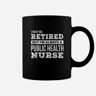 Public Health Nurse Retirement Coffee Mug | Crazezy