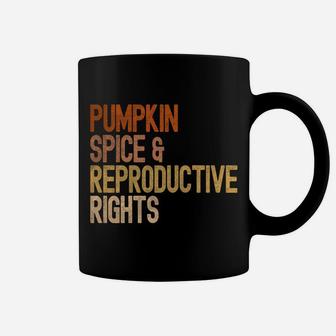 Pumpkin Spice Reproductive Rights Pro Choice Feminist Coffee Mug | Crazezy CA