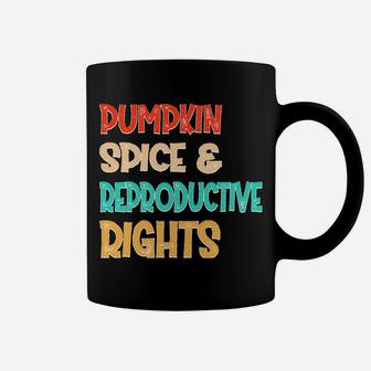 Pumpkin Spice Reproductive Rights Pro Choice Feminist Rights Sweatshirt Coffee Mug | Crazezy DE