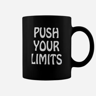 Push Your Limits Coffee Mug | Crazezy