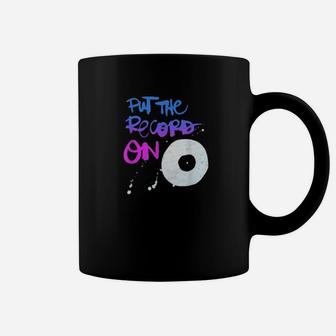 Put The Record On Vinyl Enthusiast Coffee Mug - Monsterry AU