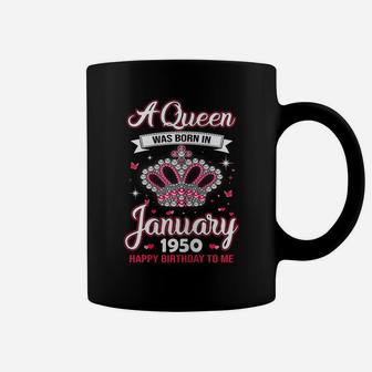 Queens Are Born In January 1950 T Shirt 70Th Birthday Gift Coffee Mug | Crazezy