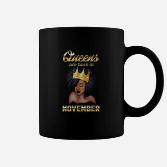 Queens Are Born In November Birthday For Black Women Coffee Mug | Crazezy