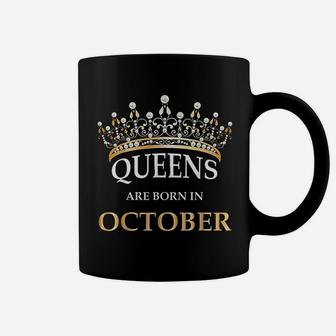 Queens Are Born In October Birthday Coffee Mug | Crazezy DE