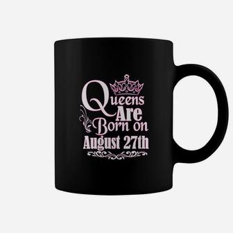 Queens Are Born On August 27Th Coffee Mug | Crazezy UK