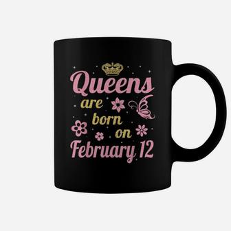 Queens Are Born On February 12 Happy Birthday To Me You Mom Coffee Mug - Monsterry