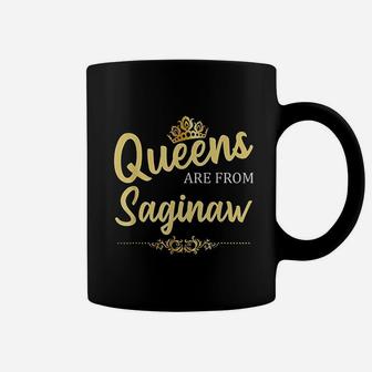 Queens Are From Saginaw Mi Michigan Coffee Mug - Thegiftio UK