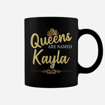 Queens Are Named Kayla Personalized Funny Birthday Name Gift Coffee Mug | Crazezy