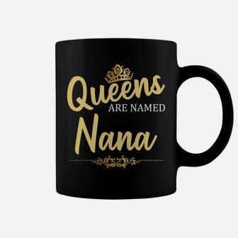 Queens Are Named Nana Personalized Funny Birthday Gift Sweatshirt Coffee Mug | Crazezy CA
