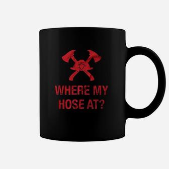R Firefighter Funny Firefighter Giftwhere My Hos At Coffee Mug | Crazezy CA