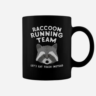 Raccoon Running Team Let's Eat Trash Funny Raccoon Coffee Mug | Crazezy