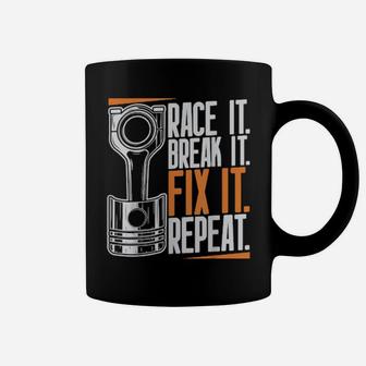 Race It Break It Fix It Repeat As A Racing Team Coffee Mug - Monsterry AU