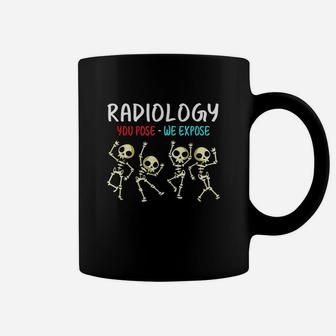 Radiology You Pose We Expose Dancing Skeleton Xray Rad Tech Coffee Mug | Crazezy
