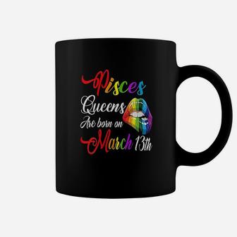 Rainbow Lips February March 13Th Queens Pisces Girl Birthday Coffee Mug | Crazezy AU