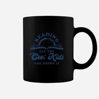 Reading All The Cool Kids Are Doing It Funny Books Coffee Mug | Crazezy