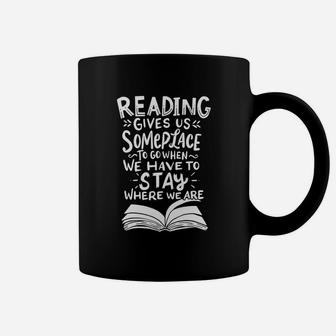 Reading Gives Us Someplace To Go Coffee Mug - Thegiftio UK