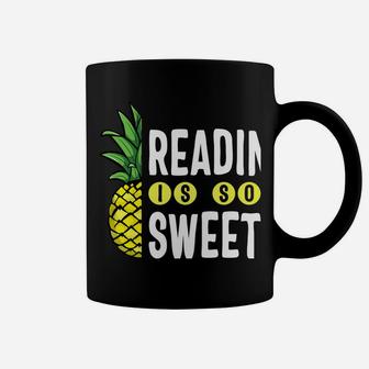 Reading Is Sweet Book Lover Pineapple Reader Teacher Read Coffee Mug | Crazezy AU