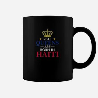 Real Queens Are Born In Haiti Coffee Mug | Crazezy AU