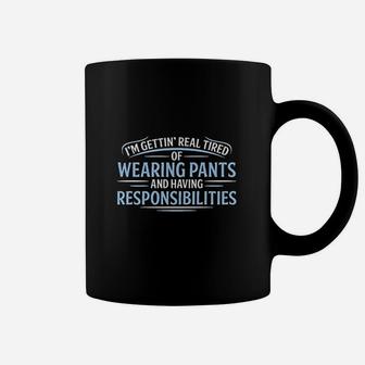 Real Tired Of Wearing Pants Coffee Mug | Crazezy CA