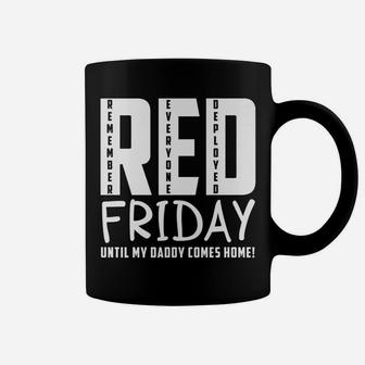 Red Friday Remember Everyone Deployed Until My Daddy Comes Coffee Mug | Crazezy