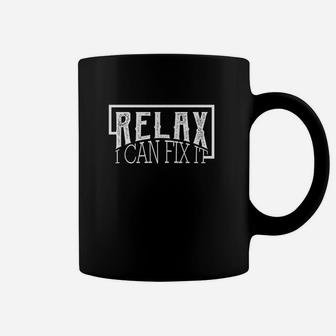 Relax I Can Fix It Funny Handyman Coffee Mug | Crazezy