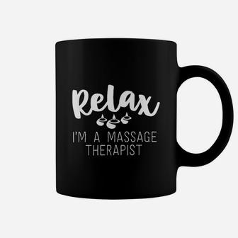 Relax Im A Massage Therapist Gifts For Women Therapy Coffee Mug | Crazezy DE