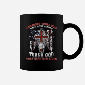 Remember Those Who Have Gone Before Us And Thank God That Such Men Lived Us Flag Coffee Mug - Monsterry AU
