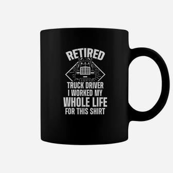 Retired Truck Driver Whole Life Trucker Retirement Gift Coffee Mug | Crazezy UK