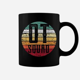 Retro Ot Squad Shirt Cute Occupational Therapy Gift Ideas Coffee Mug | Crazezy DE