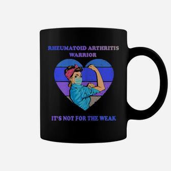 Rheumatoid Arthritis Warrior Its Not For The Weak Coffee Mug - Monsterry DE