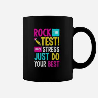 Rock The Test Dont Stress Just Do Your Best Teacher Coffee Mug | Crazezy CA