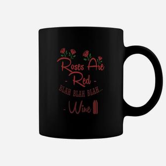 Roses Are Red Bla Bla Bla Wine Coffee Mug - Thegiftio UK