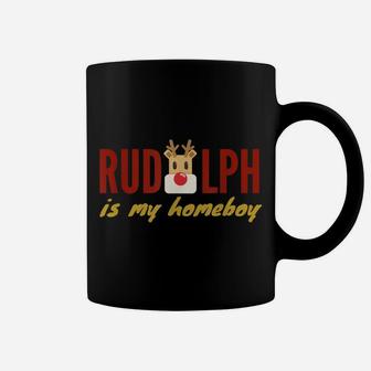 Rudolph The Red Nose Reindeer Is My Homeboy T-Shirt Coffee Mug | Crazezy DE