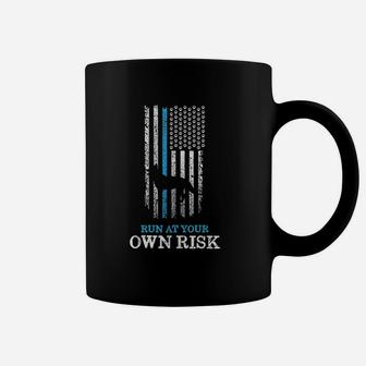 Run At Your Own Risk Coffee Mug | Crazezy