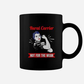 Rural Carrier Not For The Weak Coffee Mug - Thegiftio UK