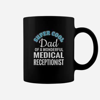 S Super Cool Dad Of Medical Receptionist Coffee Mug - Thegiftio UK