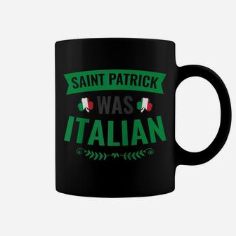 Saint Patrick Was Italian - Shamrock Flag - St Patricks Day Raglan Baseball Tee Coffee Mug | Crazezy DE