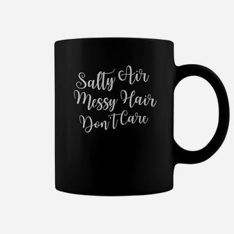 Salty Air Messy Hair Dont Care Cool Summer Beach Coffee Mug | Crazezy UK