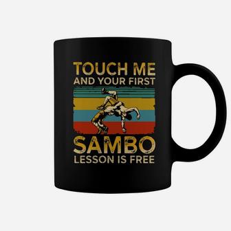 Sambo Lesson Is Free Touch Me And Your First Vintage Coffee Mug - Monsterry