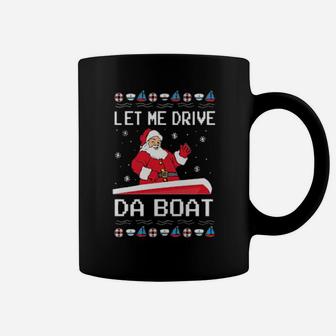 Santa Claus Let Me Drive Da Boat Coffee Mug - Monsterry
